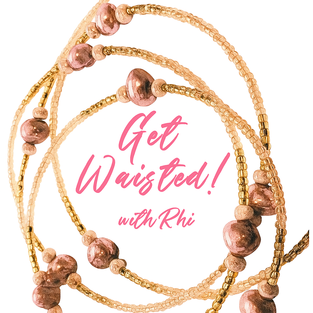 Get Waisted With Rhi